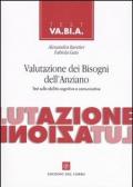 Valutazione dei bisogni dell'anziano. Test sulle abilità cognitive e comunità