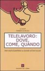 Telelavoro: dove, come, quando. Sette studi di fattibilità su aziende ed enti toscani