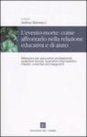 L'evento-morte: come affrontarlo nella relazione educativa e di aiuto