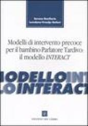 Modelli di intervento precoce per il bambino parlatore tardivo: il modello Interact