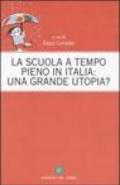 La scuola a tempo pieno in Italia: una grande utopia?