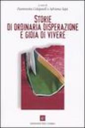 Storie di ordinaria disperazione e gioia di vivere