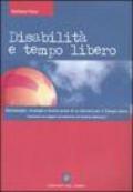 Disabilità e tempo libero. Metodologie, strategie e buone prassi di un Servizio per il tempo libero