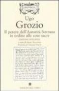 Il potere dell'autorità sovrana in ordine alle cose sacre. Ediz. integrale