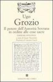 Il potere dell'autorità sovrana in ordine alle cose sacre. Ediz. integrale