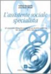 L'assistente sociale specialista. Un percorso di buone pratiche per buone politiche nel governo della salute