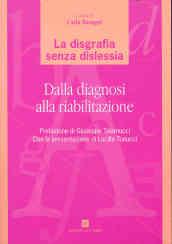 La disgrafia senza dislessia. Dalla diagnosi alla riabilitazione