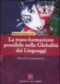 La trans-formazione possibile nella globalità dei linguaggi. Metodi in interazione
