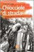 Chiocciole di strada. Il mondo dei senza fissa dimora e le loro storie