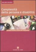 Complessità della persona e disabilità. Le nuove frontiere culturali dell'integrazione