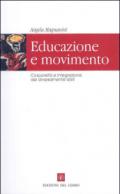 Educazione e movimento. Corporeità e integrazione sociale dei diversamente abili