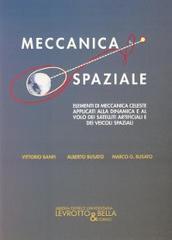 Meccanica spaziale. Elementi di meccanica celeste applicati alla dinamica e al volo dei satelliti artificiali e dei veicoli spaziali