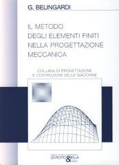 Il metodo degli elementi finiti nella progettazione meccanica