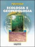 Ecologia e geopedologia. Per le Scuole superiori