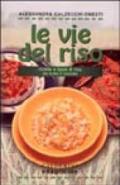 Le vie del riso. Ricette a base di riso da tutto il mondo