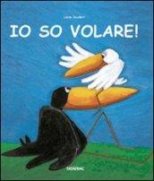 Io so volare!