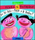 Piselli e farfalline... Son piú belli i maschi o le bambine?