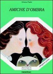 Amiche d'ombra