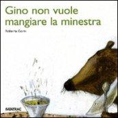 Gino non vuole mangiare la minestra