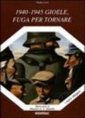 1940-1945 Gioele, fuga per tornare