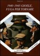 1940-1945 Gioele, fuga per tornare