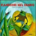 Ranocchi nel fango. Ediz. illustrata