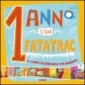 1 anno con Fatatrac. Il libro calendario per bambini (2012). Con stickers