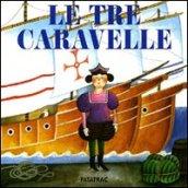 Le tre caravelle. Ediz. illustrata