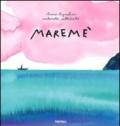 Maremé. Ediz. illustrata