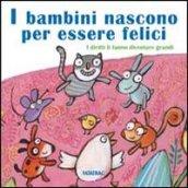 I bambini nascono per essere felici. Ediz. illustrata