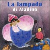 La lampada di Aladino. Ediz. illustrata