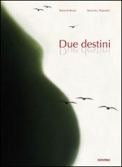 Due destini. Ediz. illustrata