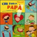 Che forza papà. Ediz. illustrata