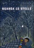 Guarda le stelle. Ediz. illustrata