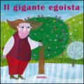 Il gigante egoista. Ediz. illustrata