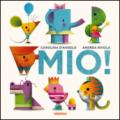 Mio! Ediz. illustrata