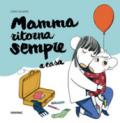 Mamma ritorna sempre a casa. Ediz. a colori: 1