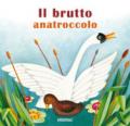 Il brutto anatroccolo. Ediz. a colori