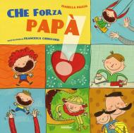 Che forza papà