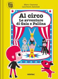 Al circo con Gaia e Pallina. Le avventure di Gaia e Pallina