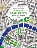 Città del mondo. Grandi labirinti