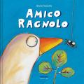Amico ragnolo. Ediz. a colori