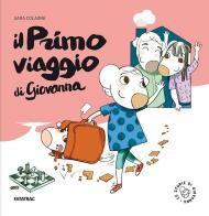 Il primo viaggio di Giovanna. Ediz. illustrata