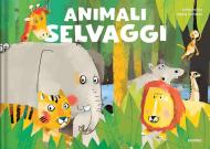 Animali selvaggi. Ediz. a colori