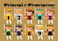 Principi e principesse. Ediz. a colori