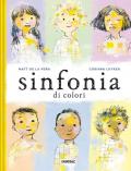 Sinfonia di colori. Ediz. a colori