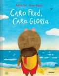 Caro Fred, cara Gloria. Ediz. a colori