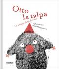 Otto la talpa. La magia delle forme. Ediz. a colori