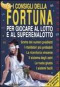 I consigli della fortuna per giocare al lotto e al superenalotto