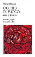 Occhio di fuoco. Eros e kosmos